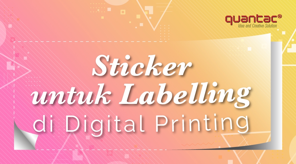 Pembahasan Seputar Sticker Labelling di Digital Printing