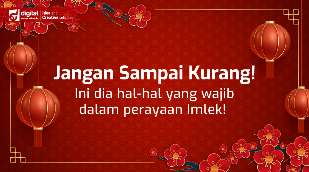 Jangan Sampai Kurang! Ini Dia Hal-Hal Yang Wajib Dalam Perayaan Imlek!