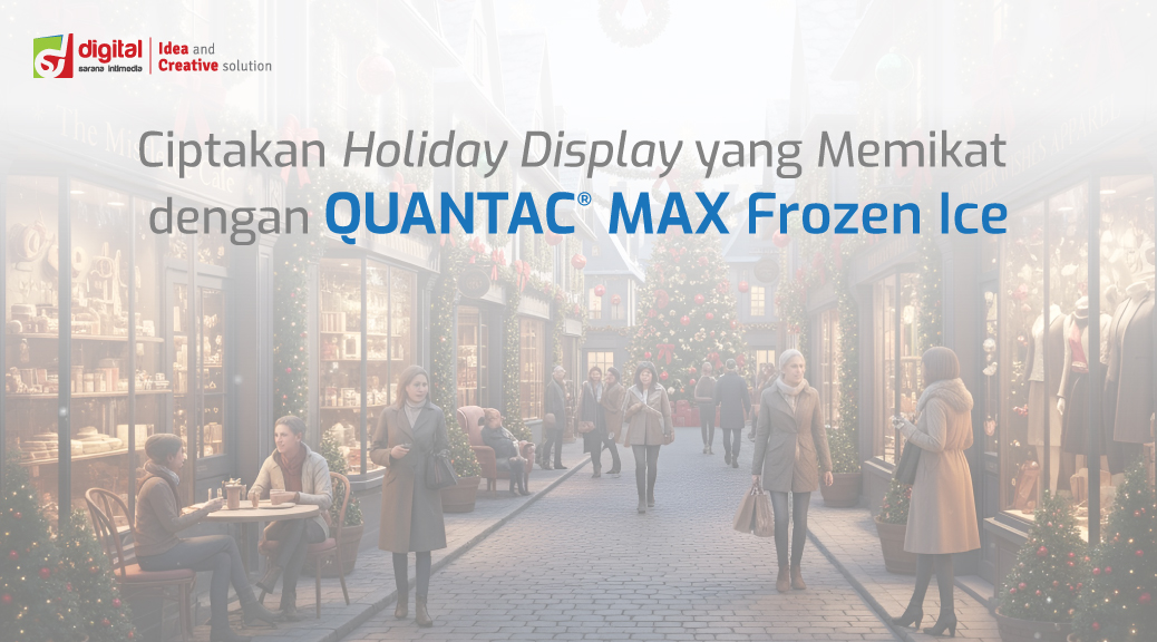 Ciptakan Holiday Display yang Memikat dengan QUANTAC® MAX Frozen Ice